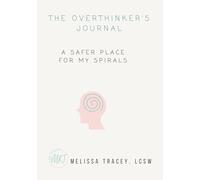 The Overthinker's Journal: A Safer Space For My Spirals