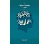 The Overthinker's Toolkit: 28 Days to Calm Your Mind