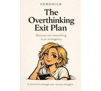 The Overthinking Exit Plan: Because not everything is an emergency