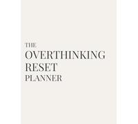 THE OVERTHINKING RESET PLANNER
