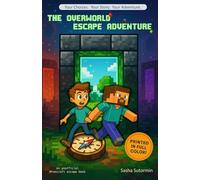 The Overworld Escape Adventure: An Unofficial Minecraft escape book with 16 Endings