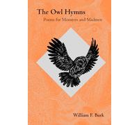 The Owl Hymns: Poems for Monsters and Madmen