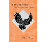 The Owl Hymns: Poems for Monsters and Madmen