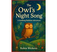 The Owl’s Night Song: Soothing Bedtime Adventures