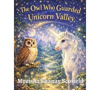 The Owl Who Guarded Unicorn Valley: 1