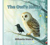 The Owl's House: A Christmas Story About Wisdom and Listening: A Heartwarming Tale About Learning from Mistakes and the True Meaning of Gifts | Christmas Animal Books for Kids Ages 4-8