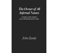 The Owner of All Infernal Names: A treatise on the existence of our Omnimalevolent Creator
