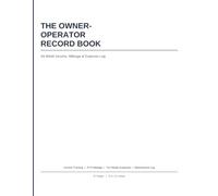 The Owner-Operator Record Book: 44-Week Income, Mileage & Expense Log for Independent Truckers