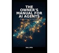The Owner's Manual for AI Agents