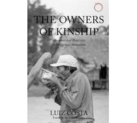 The Owners of Kinship: Asymmetrical Relations in Indigenous Amazonia