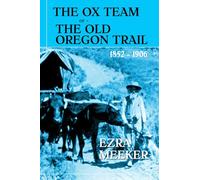 The Ox Team or The Old Oregon Trail