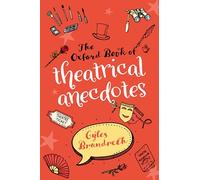 Gyles Brandreth – The Oxford Book of Theatrical Anecdotes – Tascabile