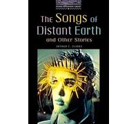 The Oxford Bookworms Library: Stage 4: 1,400 Headwords: The Songs of Distant Earth and Other Stories