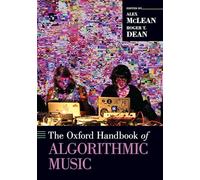 The Oxford Handbook of Algorithmic Music – Oxford University Press
