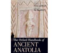 The Oxford Handbook of Ancient Anatolia: 10,000 - 323 B.c.e.