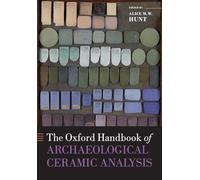 Alice M. W. Hun The Oxford Handbook of Archaeological Ceramic Analys (Tascabile)