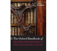 The Oxford Handbook of British Philosophy in the Eighteenth Century (Oxford Handbooks)