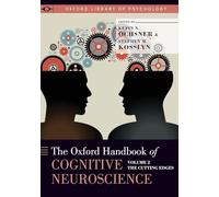 The Oxford Handbook of Cognitive Neuroscience: Volume 2: The Cutting Edges