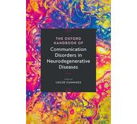 The Oxford Handbook of Communication Disorders in Neurodegenerative Diseases