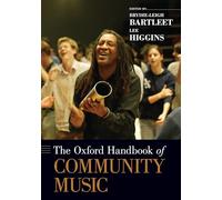 The Oxford Handbook of Community Music (Oxford Handbooks) by Lee Higgins