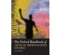 The Oxford Handbook of Critical Improvisation Studies, Volume 2 (Oxford