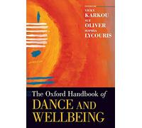 The Oxford Handbook of Dance and Wellbeing