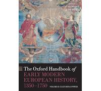 The Oxford Handbook of Early Modern European History, 1350-1750: Volume II: Cultures and Power: 2