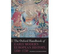 The Oxford Handbook of Early Modern European History, 1350-1750: Volume II: Cultures and Power: 2