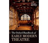 The Oxford Handbook of Early Modern Theatre (Oxford Handbooks)