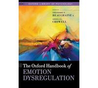 The Oxford Handbook of Emotion Dysregulation