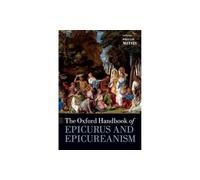Phillip Mitsis The Oxford Handbook of Epicurus and Epicureanism (Tascabile)