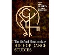 The Oxford Handbook of Hip Hop Dance Studies