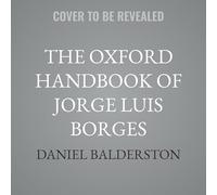 The Oxford Handbook of Jorge Luis Borges