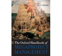 The Oxford Handbook of Megaproject Management (Oxford Handbooks)