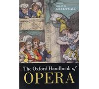 The Oxford Handbook of Opera