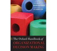The Oxford Handbook of Organizational Decision Making (Tascabile)