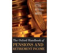 The Oxford Handbook of Pensions and Retirement Income