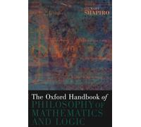 The Oxford Handbook of Philosophy of Mathematics and Logic