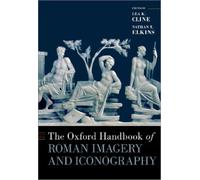 The Oxford Handbook of Roman Imagery and Iconography (Copertina rigida)