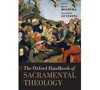 The Oxford Handbook of Sacramental Theology