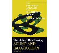 The Oxford Handbook of Sound and Imagination, Volume 2