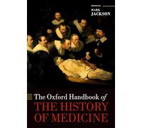 The Oxford Handbook of the History of Medicine (Tascabile) Oxford Handbooks