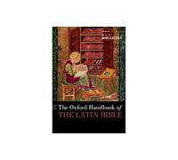 The Oxford Handbook of the Latin Bible
