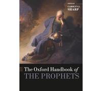 The Oxford Handbook of the Prophets