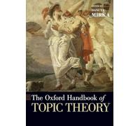 The Oxford Handbook of Topic Theory