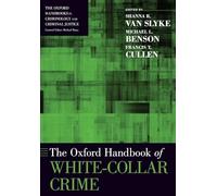 The Oxford Handbook of White-Collar Crime (Oxford Handbooks) by Shanna Van Slyke