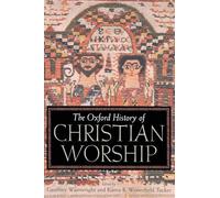 The Oxford History of Christian Worship