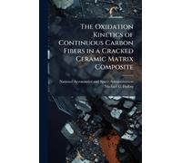 The Oxidation Kinetics of Continuous Carbon Fibers in a Cracked Ceramic Matrix Composite