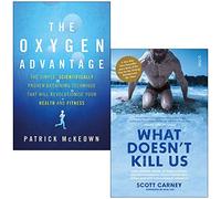 The Oxygen Advantage By Patrick McKeown & What Doesn't Kill Us By Scott Carney 2 Books Collection Set