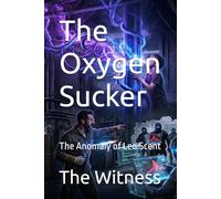 The Oxygen Sucker: The Anomaly of Leo Scent